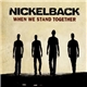 Nickelback - When We Stand Together